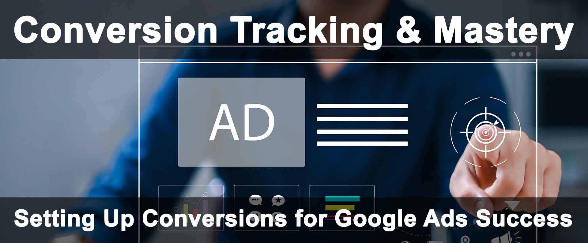 Setting Up Conversions for Google Ads Success