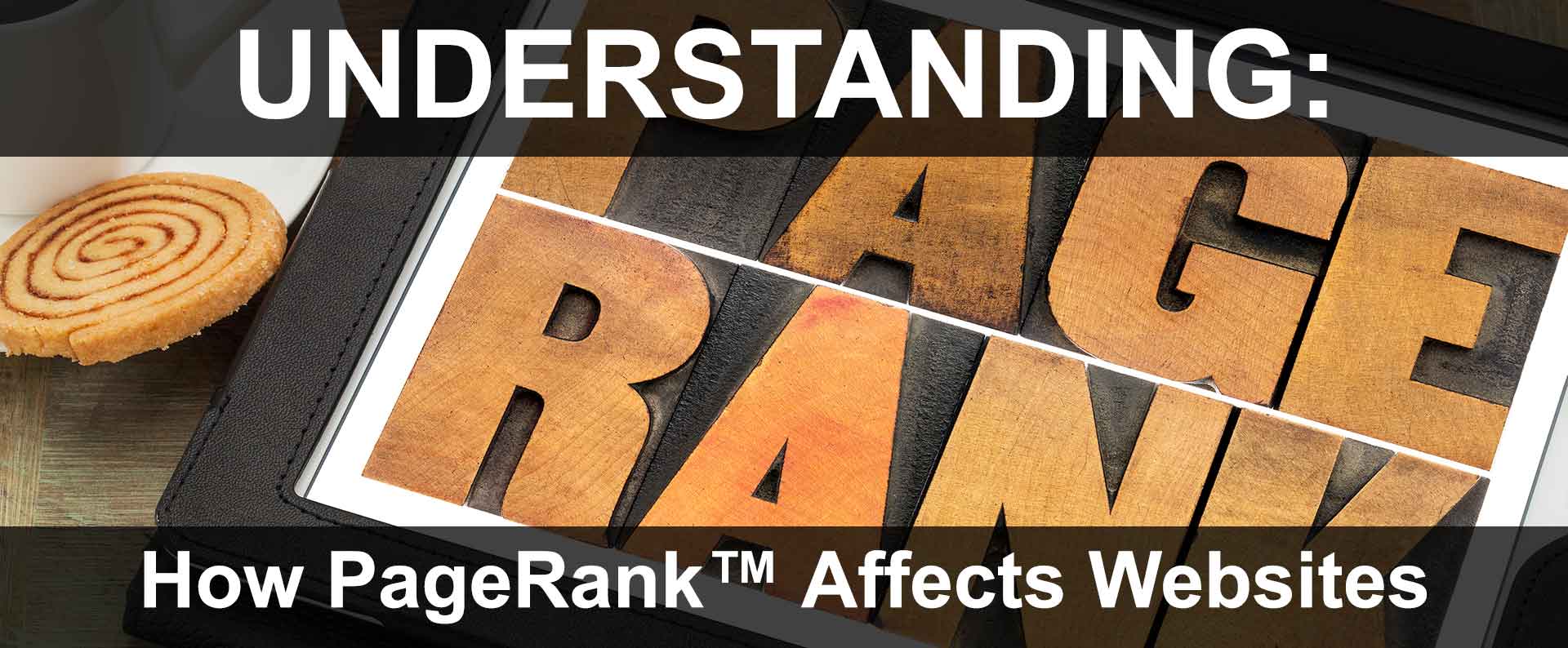 Understanding How PageRank™ Affects Websites
